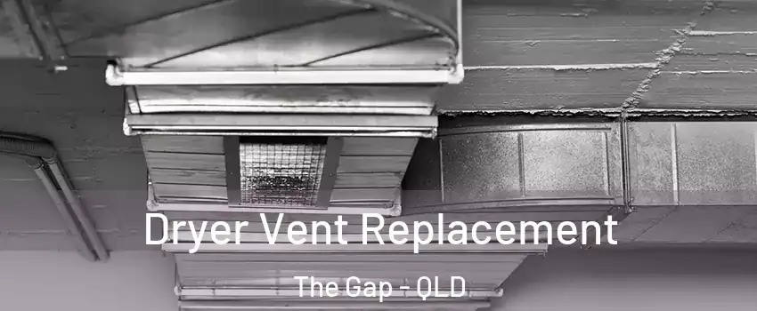 Dryer Vent Replacement The Gap - QLD