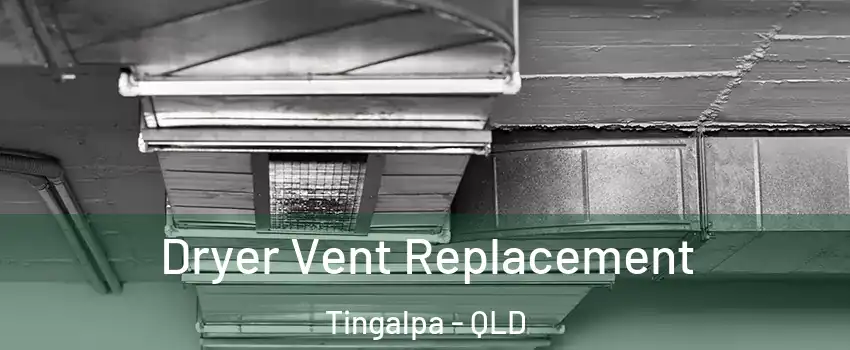 Dryer Vent Replacement Tingalpa - QLD