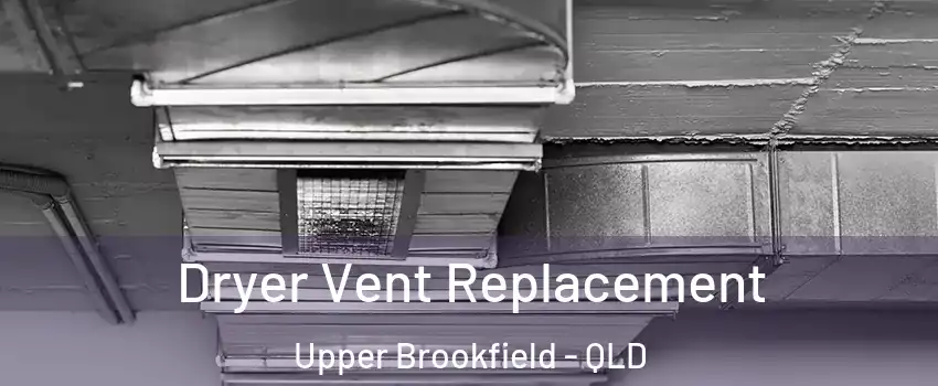 Dryer Vent Replacement Upper Brookfield - QLD