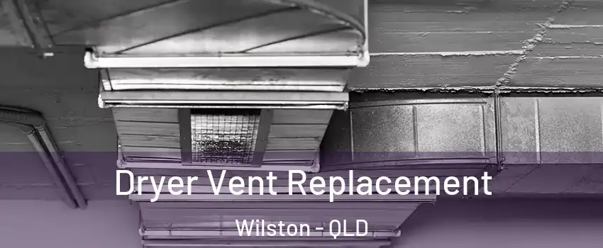 Dryer Vent Replacement Wilston - QLD