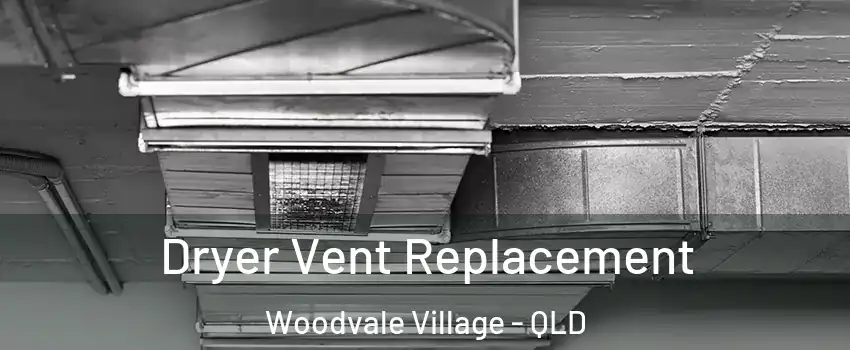 Dryer Vent Replacement Woodvale Village - QLD