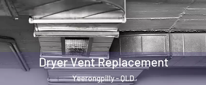 Dryer Vent Replacement Yeerongpilly - QLD