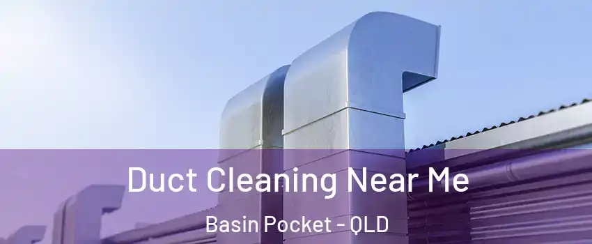 Duct Cleaning Near Me Basin Pocket - QLD