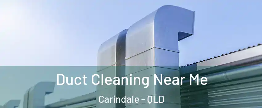 Duct Cleaning Near Me Carindale - QLD