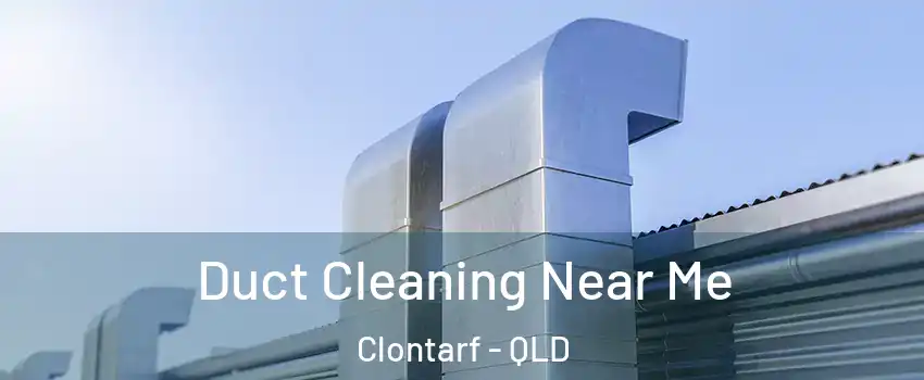 Duct Cleaning Near Me Clontarf - QLD