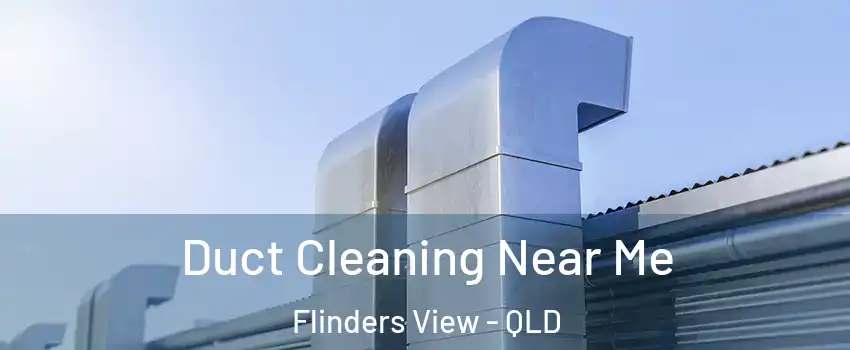 Duct Cleaning Near Me Flinders View - QLD