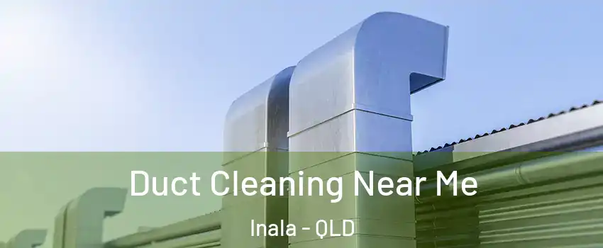 Duct Cleaning Near Me Inala - QLD