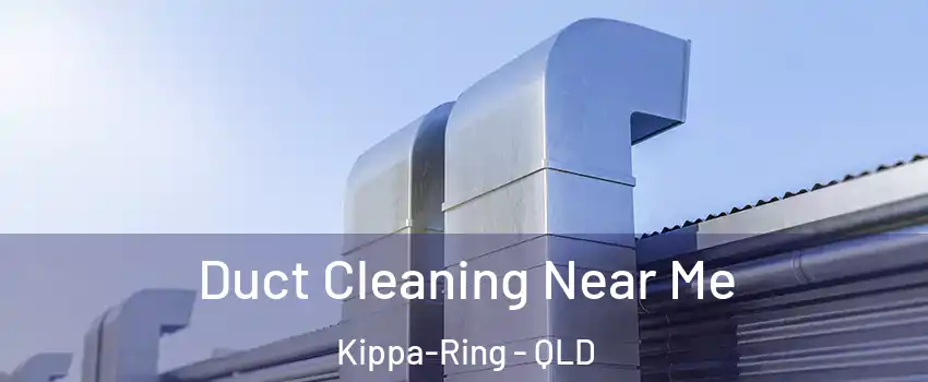 Duct Cleaning Near Me Kippa-Ring - QLD