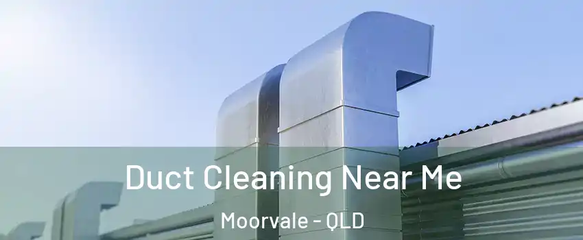 Duct Cleaning Near Me Moorvale - QLD