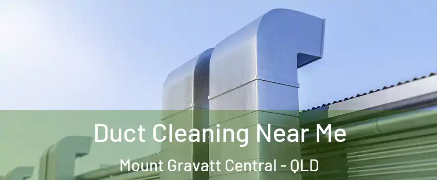 Duct Cleaning Near Me Mount Gravatt Central - QLD