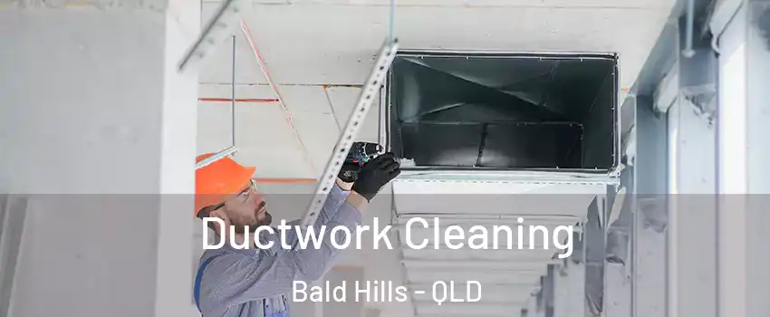 Ductwork Cleaning Bald Hills - QLD
