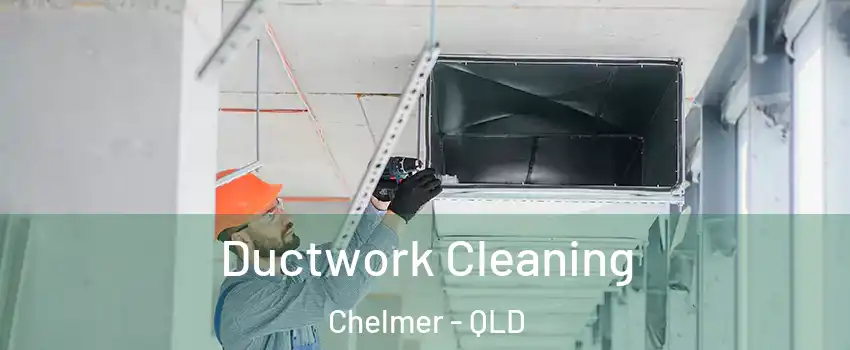 Ductwork Cleaning Chelmer - QLD
