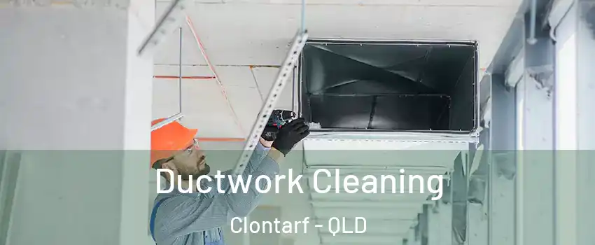 Ductwork Cleaning Clontarf - QLD