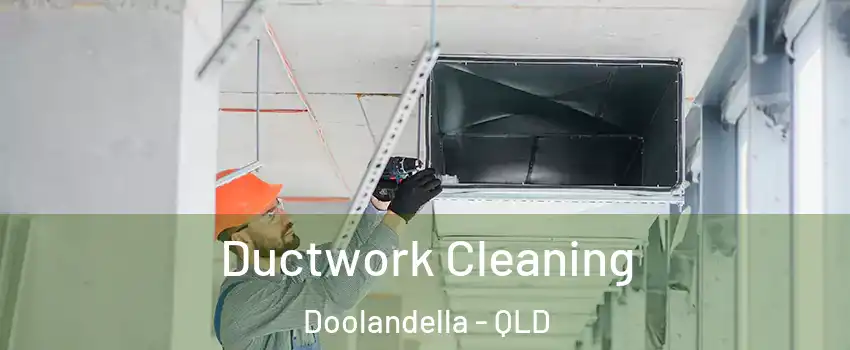 Ductwork Cleaning Doolandella - QLD