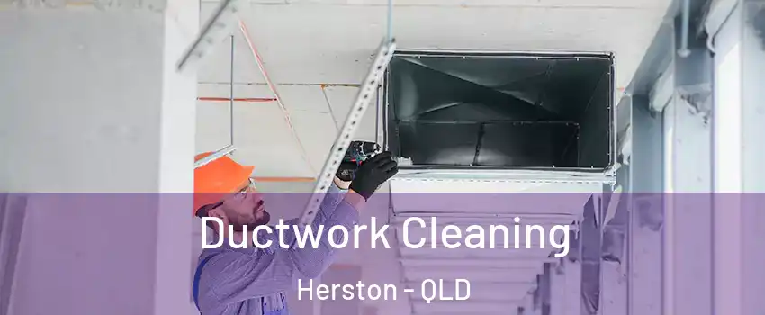 Ductwork Cleaning Herston - QLD