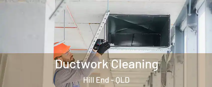 Ductwork Cleaning Hill End - QLD