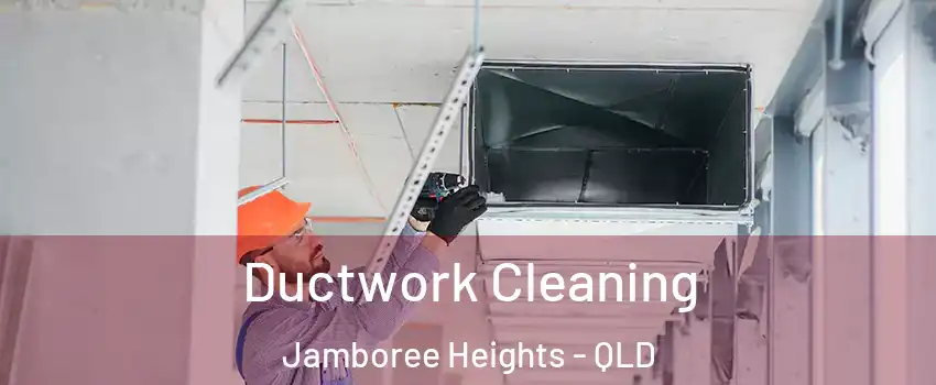Ductwork Cleaning Jamboree Heights - QLD