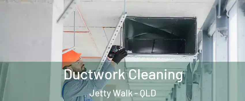 Ductwork Cleaning Jetty Walk - QLD