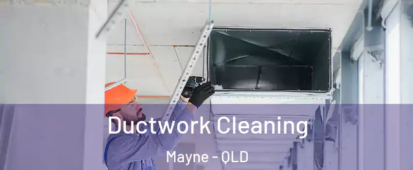 Ductwork Cleaning Mayne - QLD