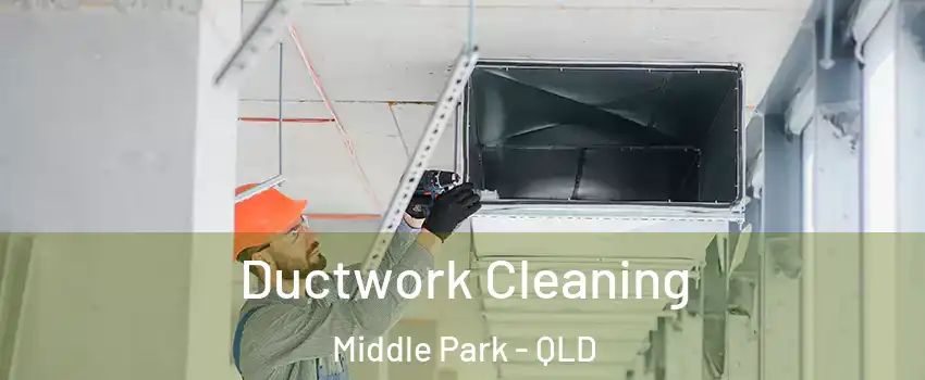 Ductwork Cleaning Middle Park - QLD