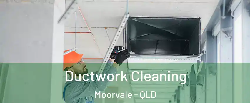 Ductwork Cleaning Moorvale - QLD