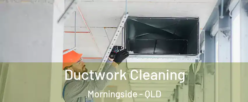Ductwork Cleaning Morningside - QLD