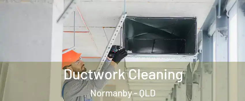Ductwork Cleaning Normanby - QLD