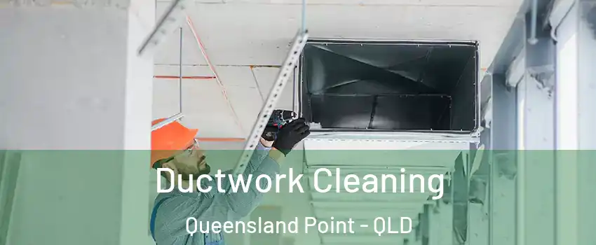Ductwork Cleaning Queensland Point - QLD