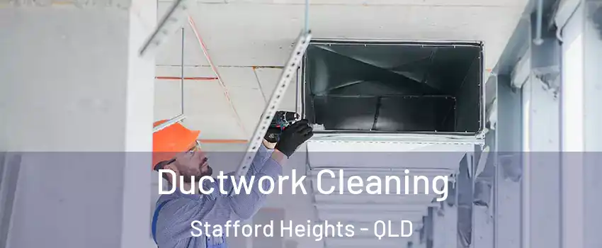 Ductwork Cleaning Stafford Heights - QLD