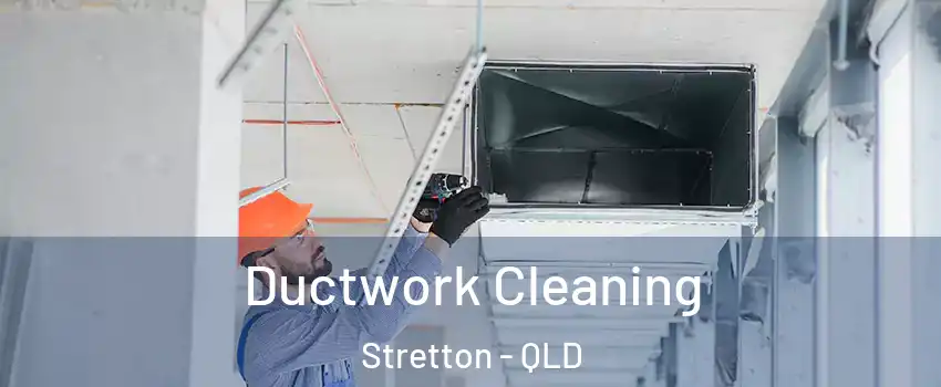 Ductwork Cleaning Stretton - QLD