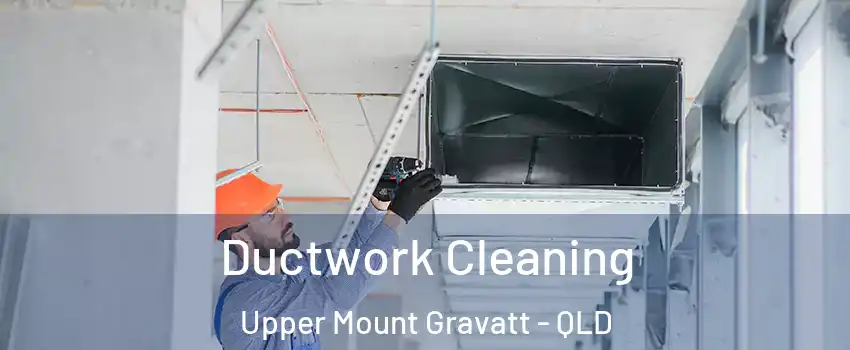 Ductwork Cleaning Upper Mount Gravatt - QLD