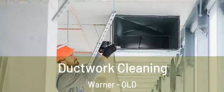 Ductwork Cleaning Warner - QLD