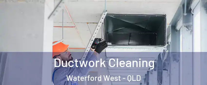 Ductwork Cleaning Waterford West - QLD