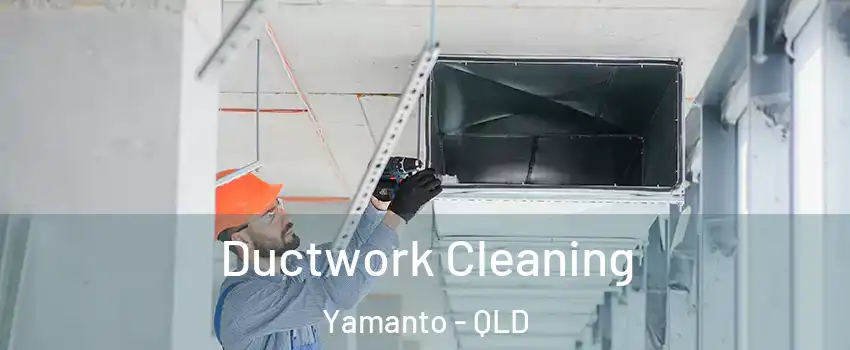 Ductwork Cleaning Yamanto - QLD