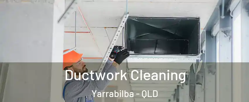Ductwork Cleaning Yarrabilba - QLD