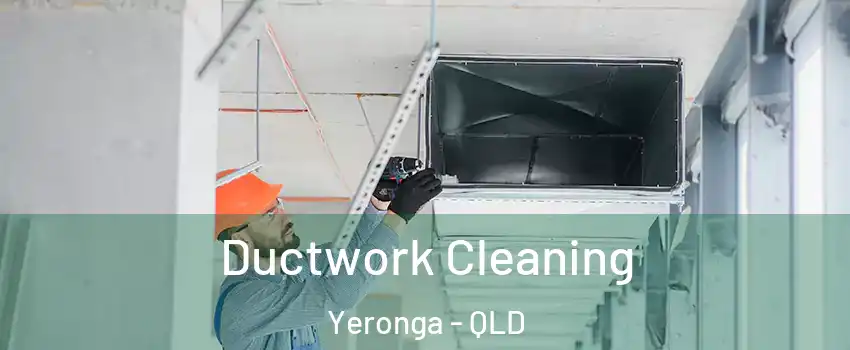 Ductwork Cleaning Yeronga - QLD