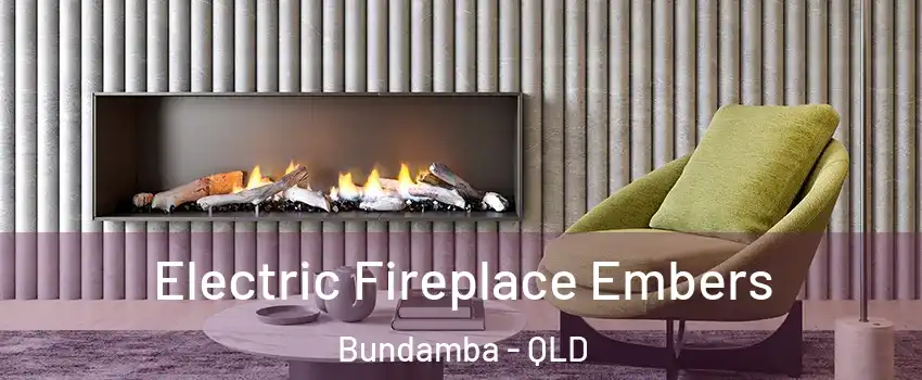 Electric Fireplace Embers Bundamba - QLD
