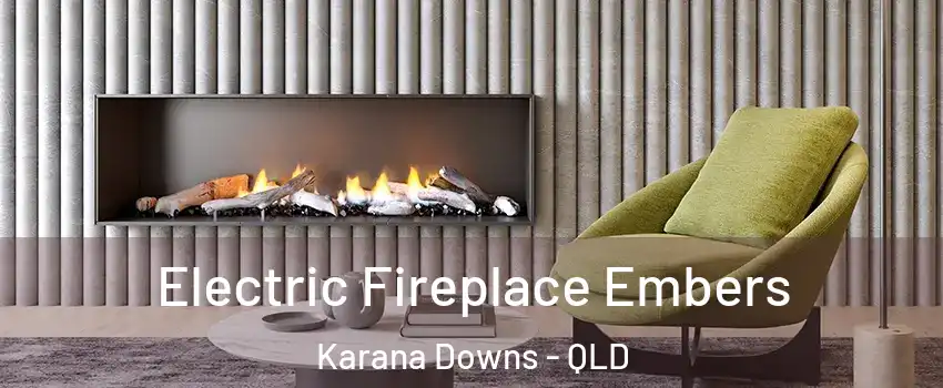 Electric Fireplace Embers Karana Downs - QLD