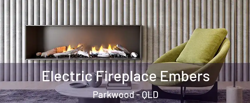 Electric Fireplace Embers Parkwood - QLD