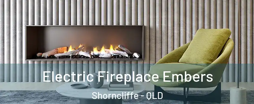 Electric Fireplace Embers Shorncliffe - QLD