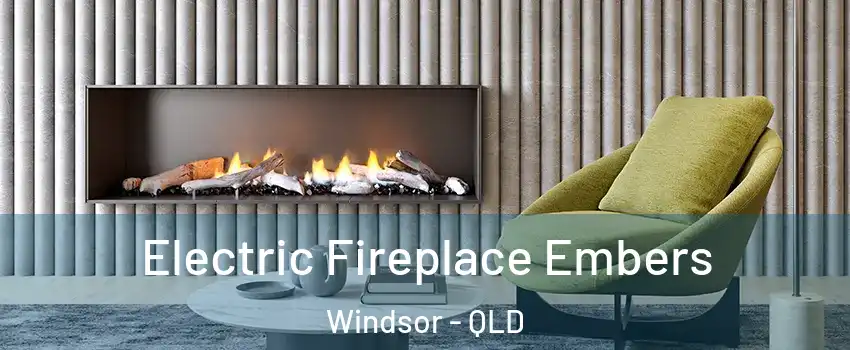 Electric Fireplace Embers Windsor - QLD