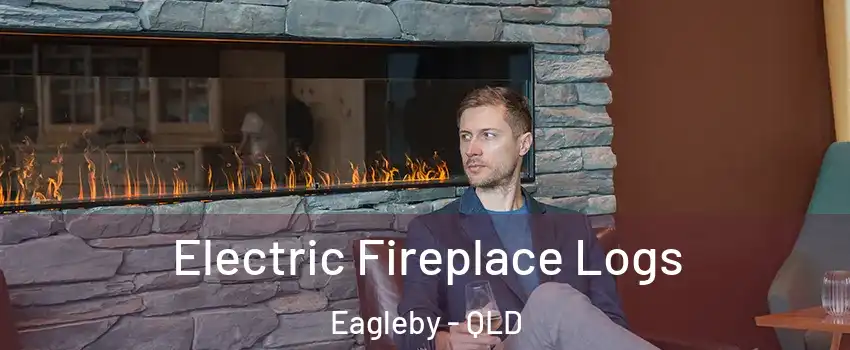 Electric Fireplace Logs Eagleby - QLD