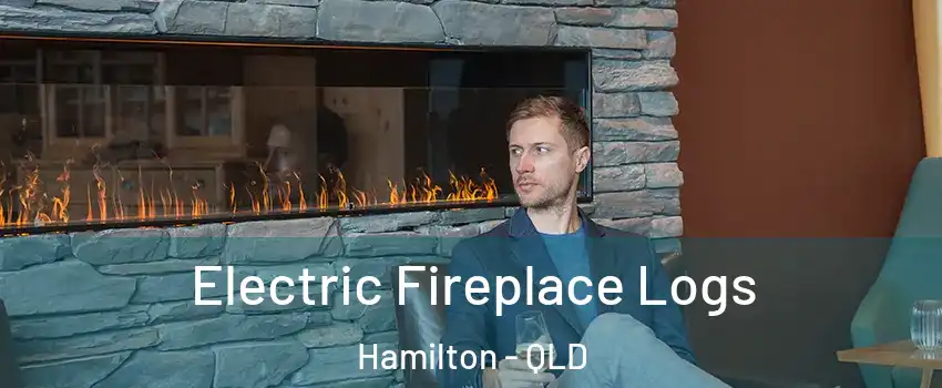 Electric Fireplace Logs Hamilton - QLD