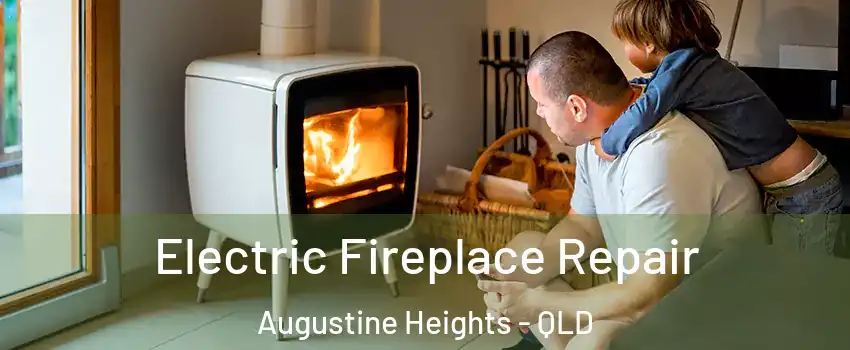 Electric Fireplace Repair Augustine Heights - QLD