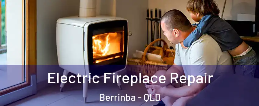 Electric Fireplace Repair Berrinba - QLD