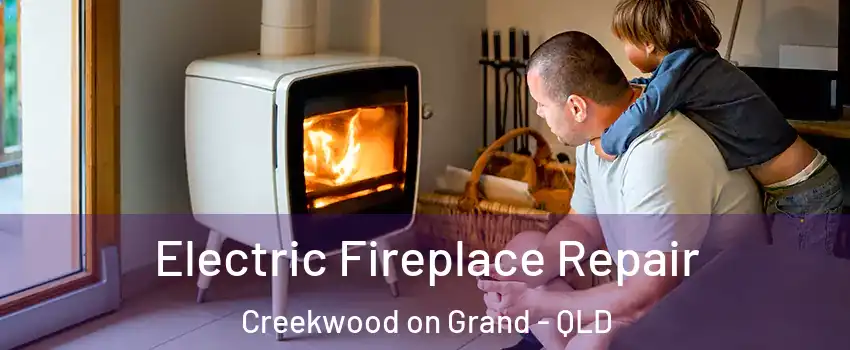 Electric Fireplace Repair Creekwood on Grand - QLD
