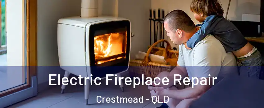 Electric Fireplace Repair Crestmead - QLD