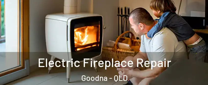 Electric Fireplace Repair Goodna - QLD