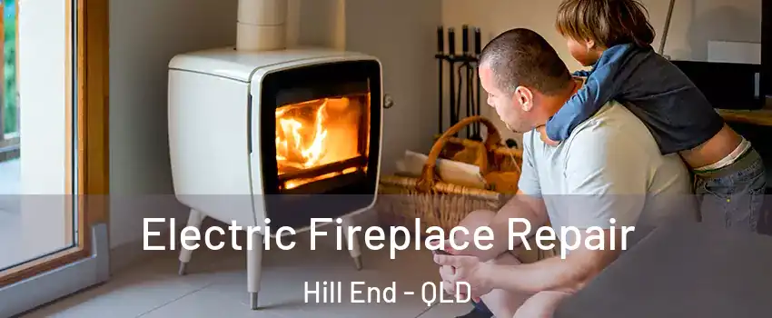 Electric Fireplace Repair Hill End - QLD