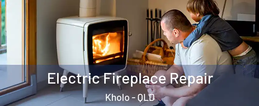 Electric Fireplace Repair Kholo - QLD